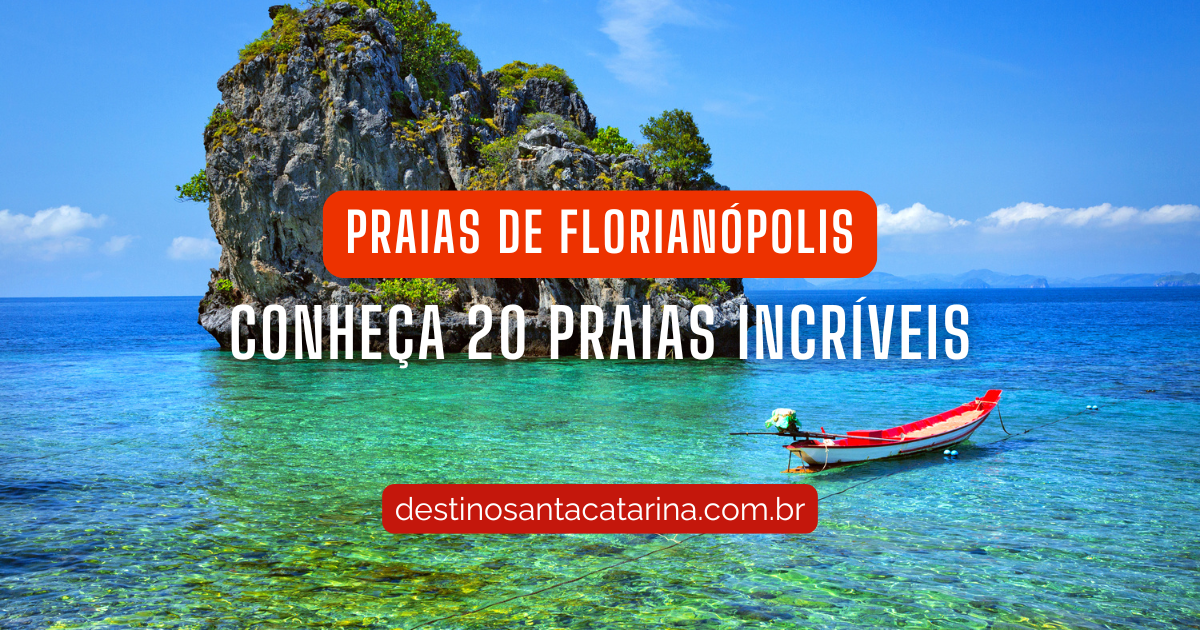 Praias de Florianópolis: Conheça 20 Praias Incríveis