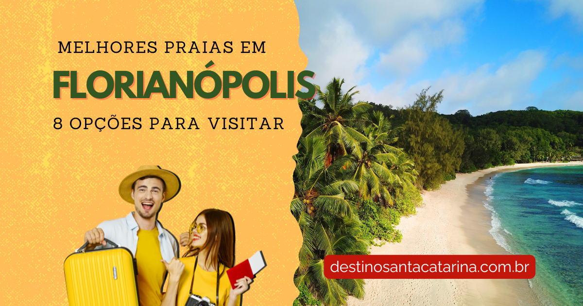 Melhores Praias em Florianópolis: 8 Opções para Você Visitar